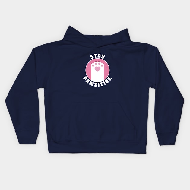 Stay PAWsitive Kids Hoodie by Merch Sloth